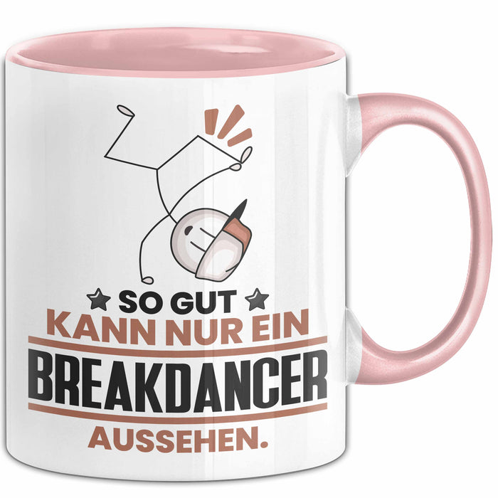 Breakdancer Geschenk Tasse So Gut Kann Nur Ein Breakdancer Aussehen Geschenkidee Kaffee-Becher Rosa Trendation