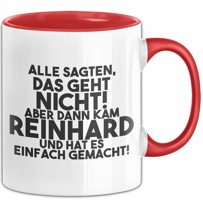 Reinhard Tasse Alle Sagten Das Geht Nicht, Aber Dann Kam Reinhard Geschenk