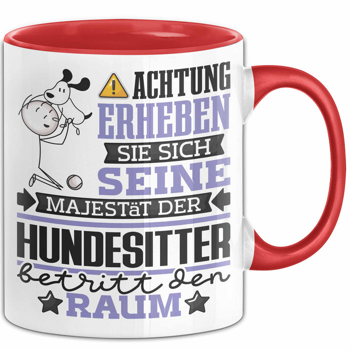 Hundesitter Geschenk Tasse Lustiger Spruch Erheben Sie Sich Der Hundesitter Betritt den Raum Rot Trendation