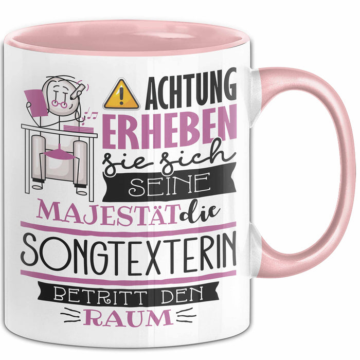 Songtexterin Tasse Geschenk Lustiger Spruch Bitte Erheben Sie Sich Seine Majestät Die Songtexterin Betritt Den Raum Rosa Trendation