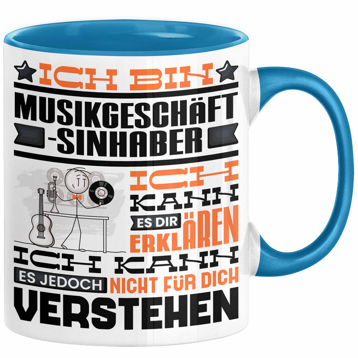 Musikgeschäftsinhaber Geschenk Tasse Lustige Geschenkdiee für einen Musikgeschäftsinhaber Geburtstag Ich Bin Musikgeschäftsinhaber Ich Kann Es Dir Erklären Aber Nicht Für Dich Verstehen Blau Trendation