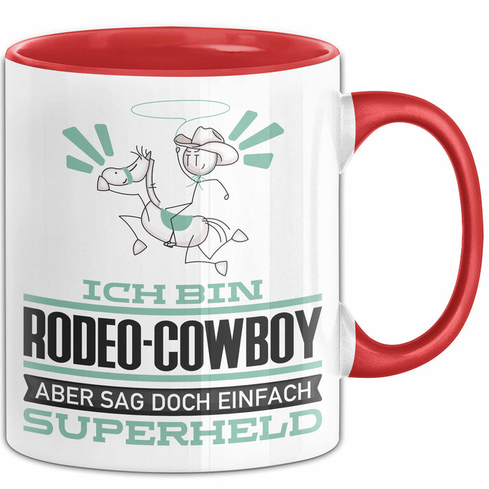 Rodeo-Cowboy Geschenk Tasse Ich Bin Rodeo-Cowboy Aber Sag Doch Einfach Superheld Lustige Geschenkdiee für Rodeo-Cowboy Kaffee-Becher Rot Trendation