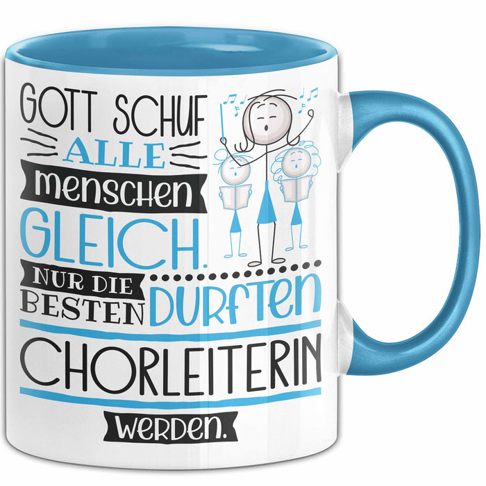 Chorleiterin Geschenk Becher Tasse Gott Schuf Alle Menschen Gleich Nur Die Besten Durfeten Chorleiterin Werden Geschenkidee Lustig Blau Trendation