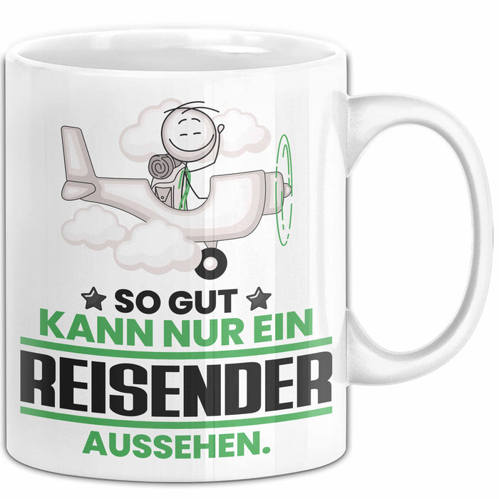 Reisender Geschenk Tasse So Gut Kann Nur Ein Reisender Aussehen Geschenkidee Kaffee-Becher Weiß Trendation