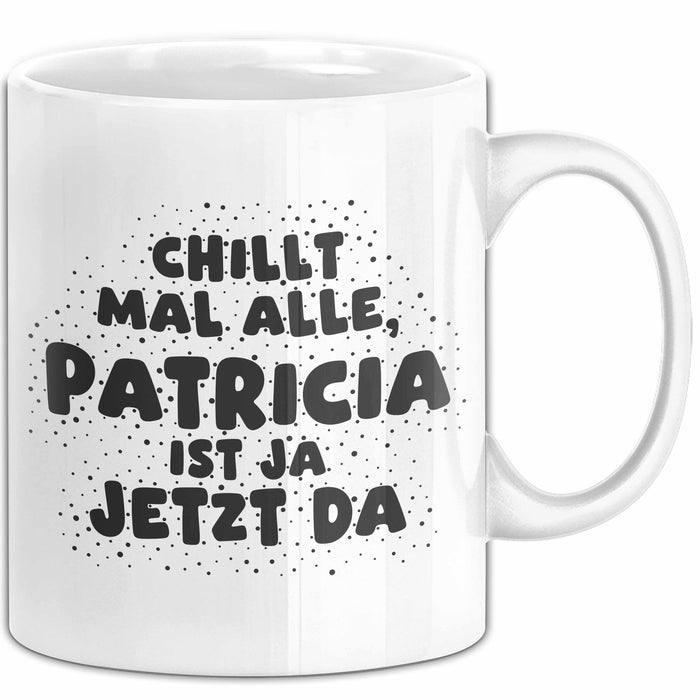 Patricia Tasse Chillt Mal Alle, Patricia Ist Ja Jetzt Da Geschenk