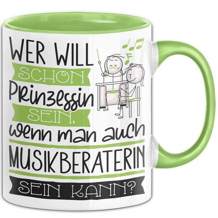 Musikberaterin Tasse Geschenk Spruch Wer Will Schon Prinzessin Sein Wenn Man Auch Musikberaterin Sein Kann Grün Trendation