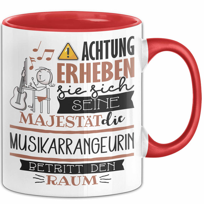 Musikarrangeurin Tasse Geschenk Lustiger Spruch Bitte Erheben Sie Sich Seine Majestät Die Musikarrangeurin Betritt Den Raum Rot Trendation