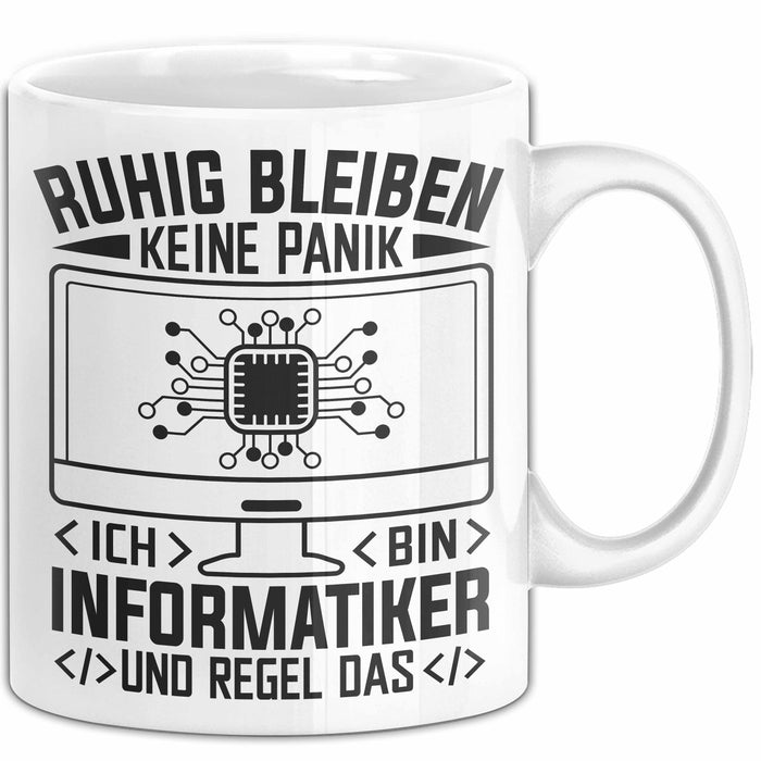 Informatiker Tasse Geschenk Ruhig Bleiben Ich Bin Informatiker Und Regel Das Geschenkidee It Techniker Programmierer Weiß Trendation
