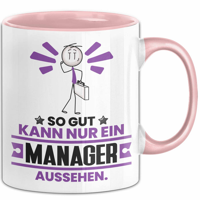 Manager Geschenk Tasse So Gut Kann Nur Ein Manager Aussehen Geschenkidee Kaffee-Becher Rosa Trendation