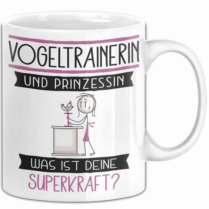 Vogeltrainerin Und Prinzessin Tasse Geschenk Für Eine Vogeltrainerin Geburtstag Was Ist Deine Superkraft Weiß Trendation