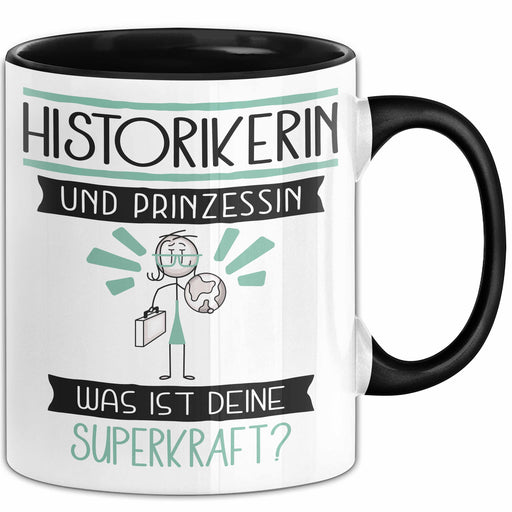 Historikerin Und Prinzessin Tasse Geschenk Für Eine Historikerin Geburtstag Was Ist Deine Superkraft Trendation