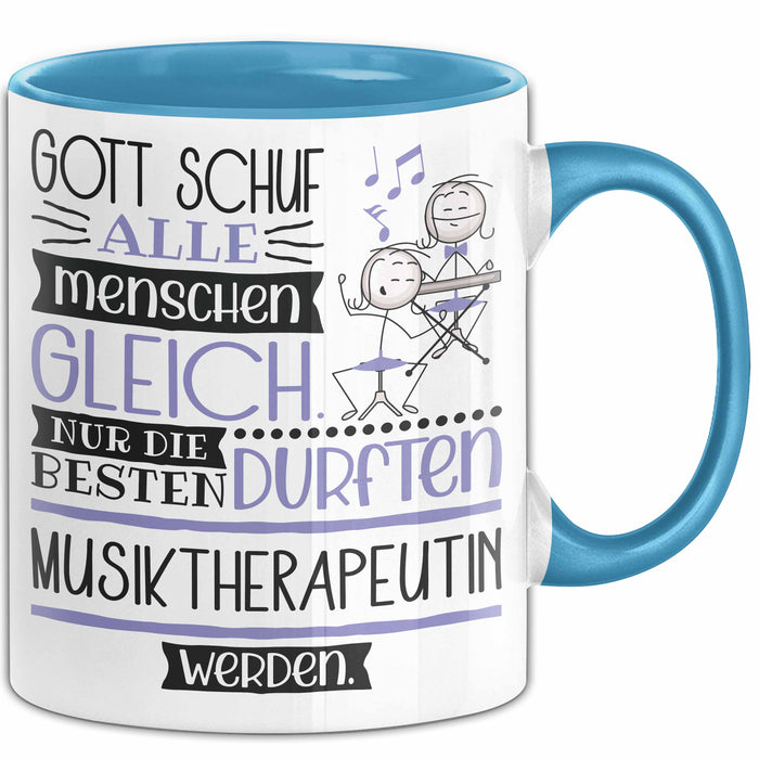 Musiktherapeutin Geschenk Becher Tasse Gott Schuf Alle Menschen Gleich Nur Die Besten Durfeten Musiktherapeutin Werden Geschenkidee Lustig Blau Trendation