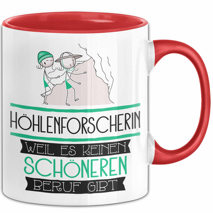 Höhlenforscherin Weil Es Keinen Schöneren Beruf Gibt Tasse Geschenk für Eine Höhlenforscherin Lustig Rot Trendation