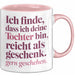 Tochter Tasse Geschenk Lustige Geschenkidee Spruch Ich Finde Dass Ich Deine Tochter Bin Reicht Als Geschenk Gern Geschehen Rosa Trendation