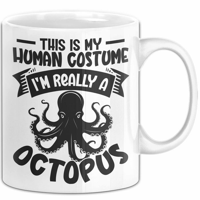 Oktopus Tasse Geschenk This Is My Human Custume Im Really A Octopus Becher Weiß Trendation
