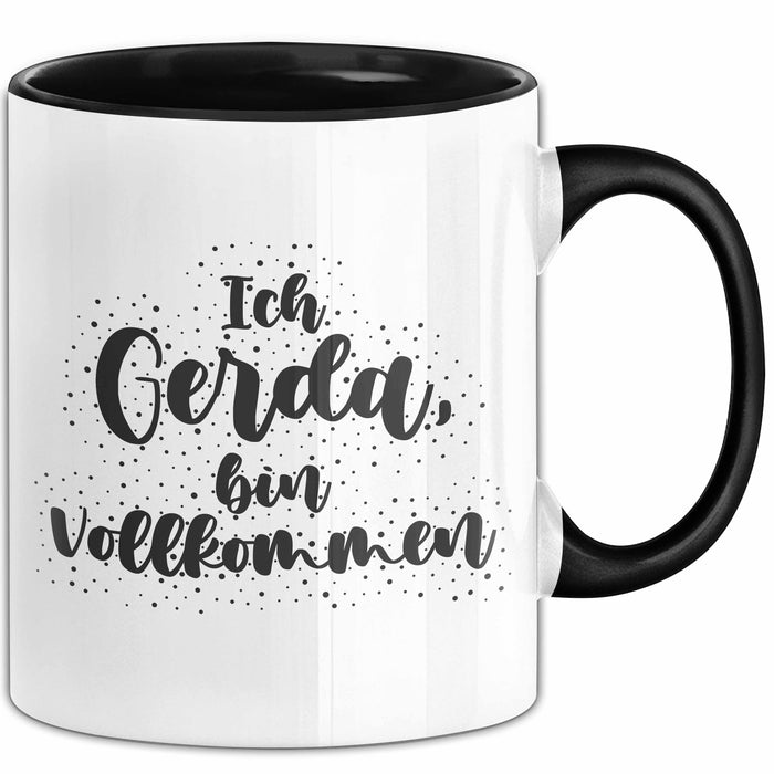 Gerda Tasse Ich Gerda, Bin Vollkommen Geschenk Schwarz Trendation