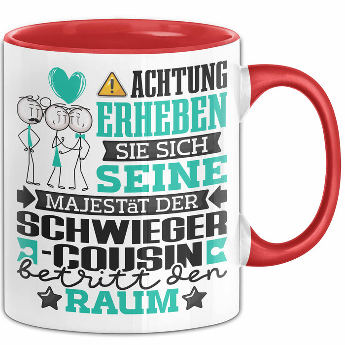 Schwiegercousin Geschenk Tasse Lustiger Spruch Erheben Sie Sich Der Schwiegercousin Betritt den Raum Rot Trendation