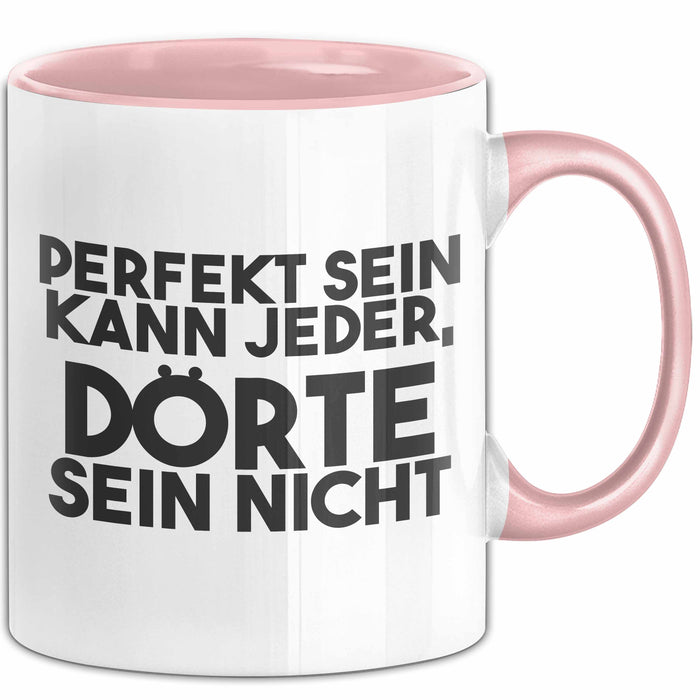 Doerte Tasse Perfekt Sein Kann Jeder, Doerte Sein Nicht Geschenk Rosa Trendation