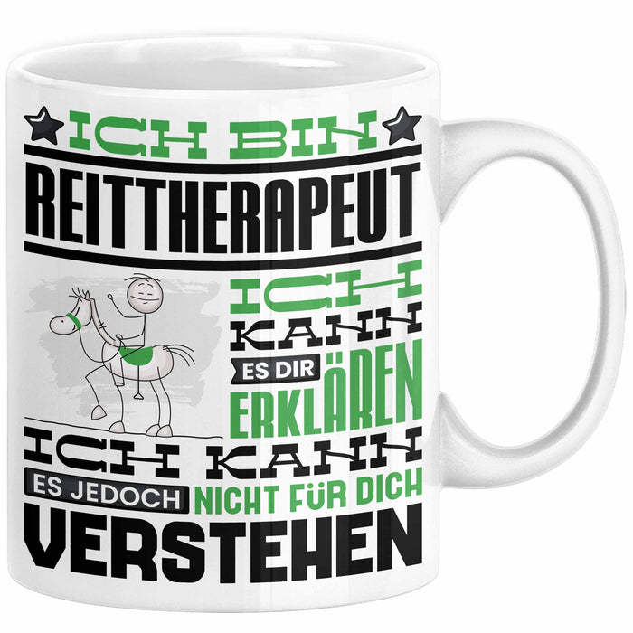 Reittherapeut Geschenk Kaffee-Tasse Geschenkidee für Reittherapeut Ich Bin Reittherapeut Ich Kann Es Dir Erklären Jedoch Nicht Für Dich Verstehen Spruch Lustig Weiß Trendation