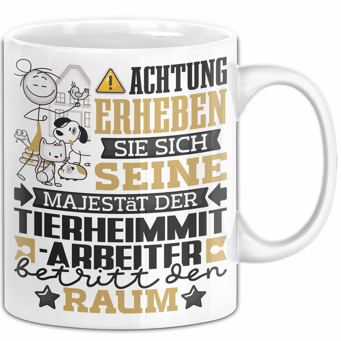 Tierheimmitarbeiter Geschenk Tasse Lustiger Spruch Erheben Sie Sich Der Tierheimmitarbeiter Betritt den Raum Weiß Trendation