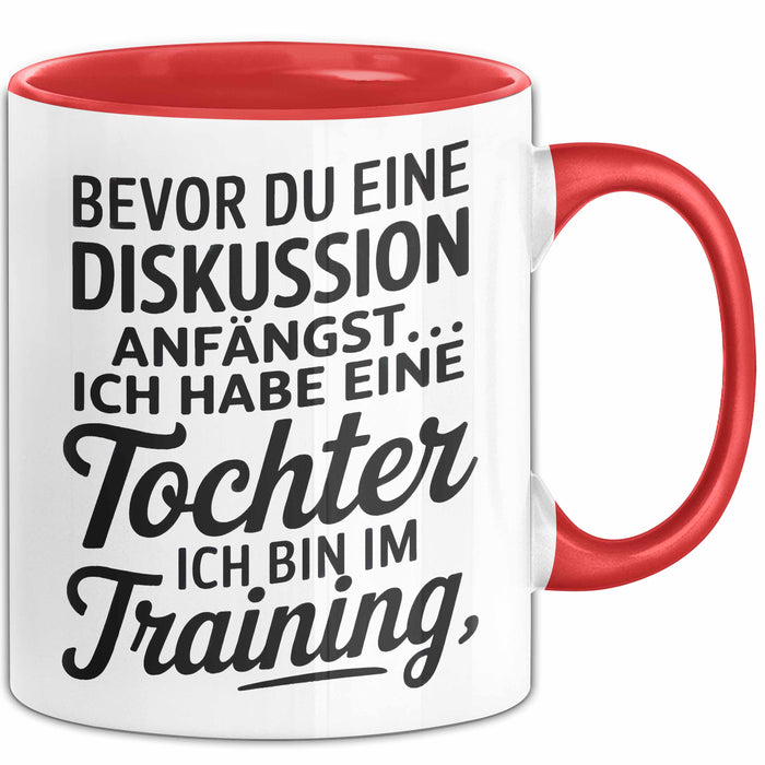Papa Vatertag Tasse Becher Geschenk Lustige Geschenkidee Spruch Bevor Du Eine Diskussion Anfängst Ich Habe Eine Tochter Ich Bin Im Training Rot Trendation