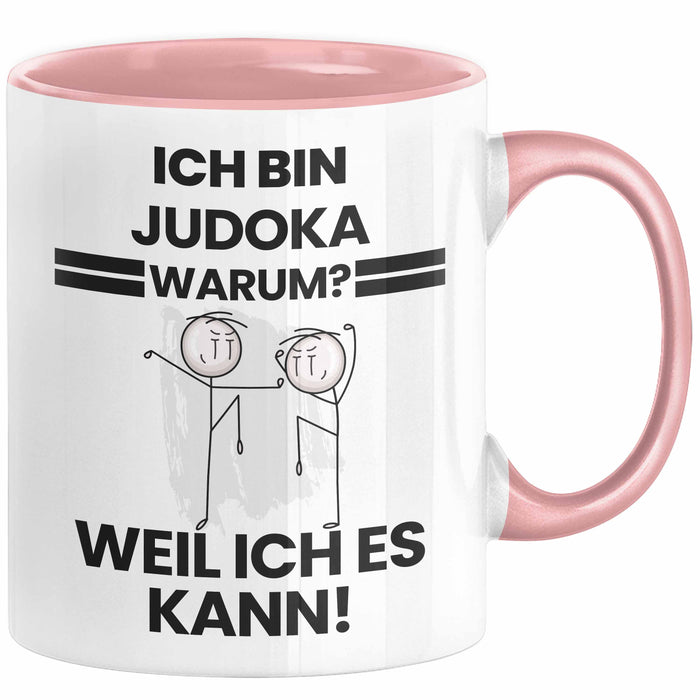 Judoka Geschenk Tasse Lustiger Spruch Ich Bin Judoka Warum Weil Ich Es Kann Geschenkidee Bester Judoka Geburtstag Kaffee-Becher Rosa Trendation