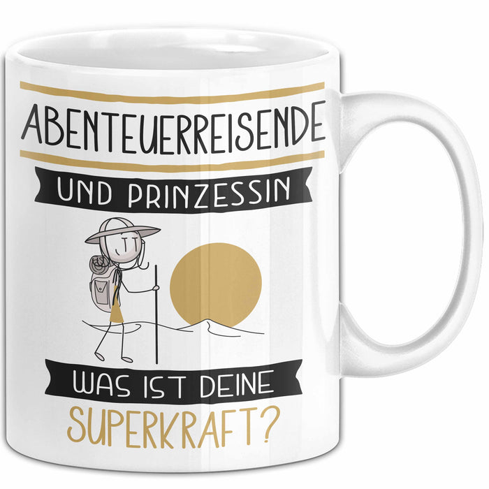 Abenteuerreisende Und Prinzessin Tasse Geschenk Für Eine Abenteuerreisende Geburtstag Was Ist Deine Superkraft Weiß Trendation