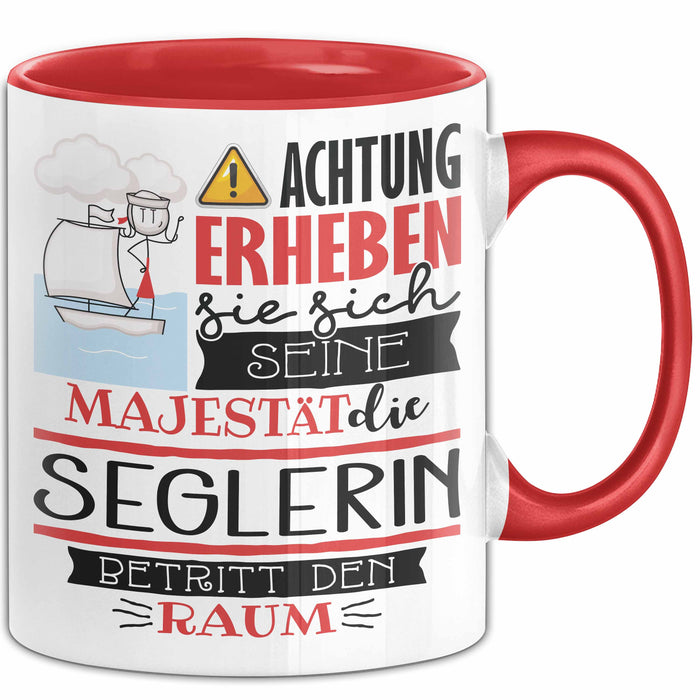 Seglerin Tasse Geschenk Lustiger Spruch Bitte Erheben Sie Sich Seine Majestät Die Seglerin Betritt Den Raum Rot Trendation