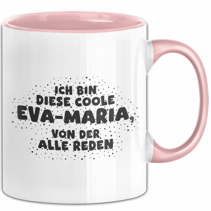 Eva-Maria Tasse Ich Bin Diese Coole Eva-Maria, Von Der Alle Reden Geschenk