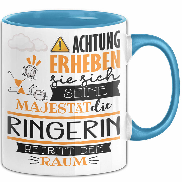 Ringerin Tasse Geschenk Lustiger Spruch Bitte Erheben Sie Sich Seine Majestät Die Ringerin Betritt Den Raum Blau Trendation