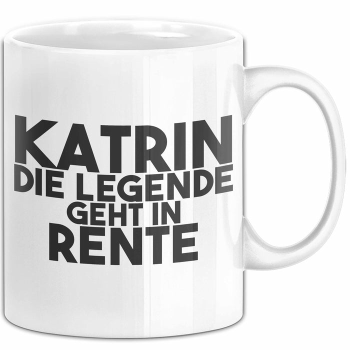Katrin Tasse Katrin – Die Legende Geht In Rente Geschenk