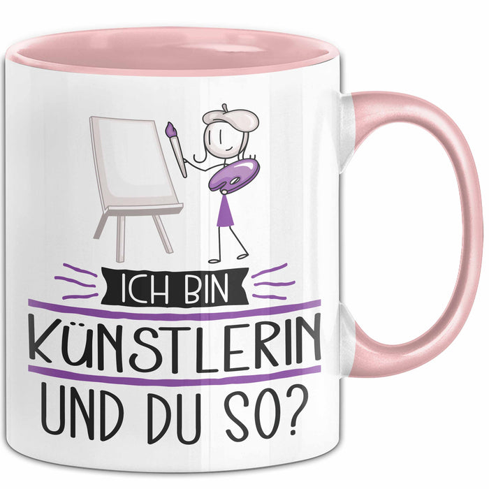 Künstlerin Tasse Geschenk Ich Bin Künstlerin Und Du So Geschenkidee Lustiger Spruch Becher Rosa Trendation