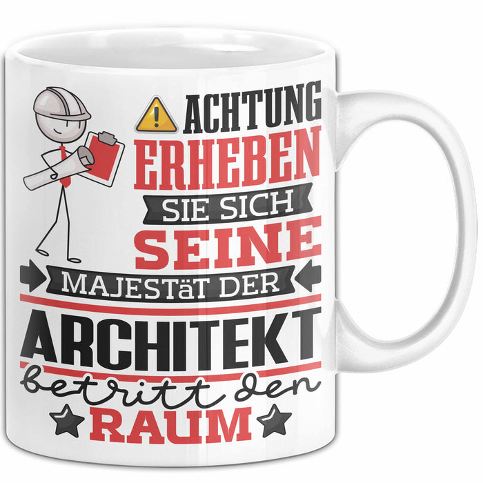 Architekt Geschenk Tasse Lustiger Spruch Erheben Sie Sich Der Architekt Betritt den Raum Weiß Trendation