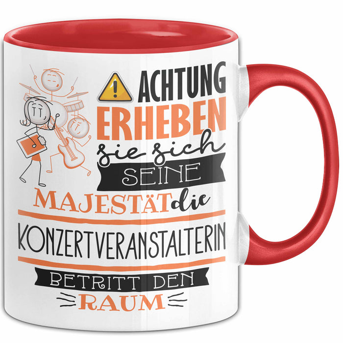 Konzertveranstalterin Tasse Geschenk Lustiger Spruch Bitte Erheben Sie Sich Seine Majestät Die Konzertveranstalterin Betritt Den Raum Rot Trendation