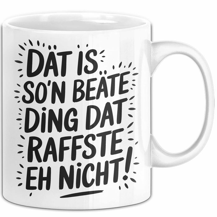 Beate Tasse Geschenk Dat Is So'n Beate Ding Dat Raffste Eh Nicht Geschenkidee Becher mit Name Weiß Trendation