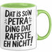 Petra Tasse Geschenk Dat Is So'n Petra Ding Dat Raffste Eh Nicht Geschenkidee Becher mit Name Grün Trendation