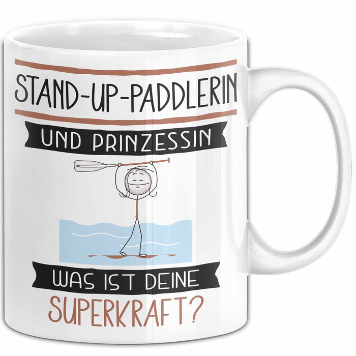 Stand-Up-Paddlerin Und Prinzessin Tasse Geschenk Für Eine Stand-Up-Paddlerin Geburtstag Was Ist Deine Superkraft Weiß Trendation