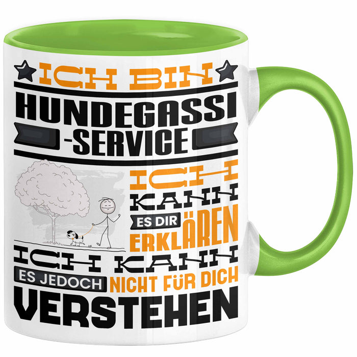 Hundegassi-Service Geschenk Kaffee-Tasse Geschenkidee für Hundegassi-Service Ich Bin Hundegassi-Service Ich Kann Es Dir Erklären Jedoch Nicht Für Dich Verstehen Spruch Lustig Grün Trendation