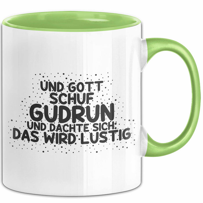 Gudrun Tasse Und Gott Schuf Gudrun Und Dachte Sich: Das Wird Lustig