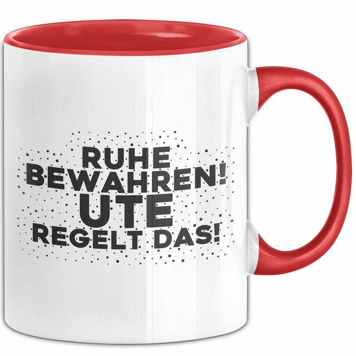 Ute Tasse Ruhe Bewahren! Ute Regelt Das! Geschenk