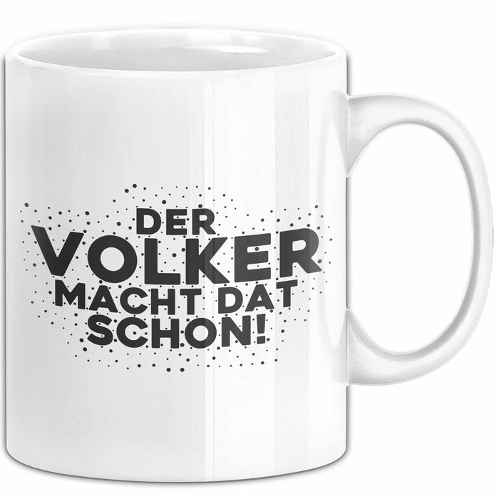 Volker Tasse Der Volker Macht Dat Schon Geschenk