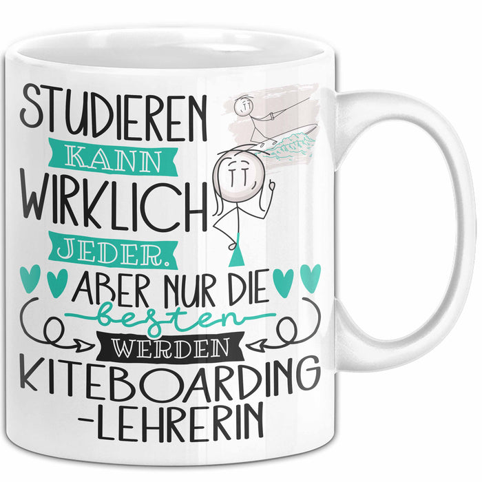 Kiteboarding-Lehrerin Tasse Lustiges Geschenk Studieren Kann Wirklich Jeder Nur Die Besten Werden Kiteboarding-Lehrerin Weiß Trendation