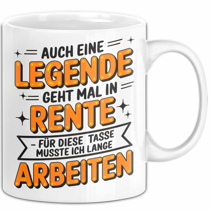 Rentner Pensionär Sarkasmus Tasse Geschenk Lustige Geschenkidee Spruch Auch Eine Legende Geht Mal In Rente Musste Ich Lange Arbeiten Weiß Trendation