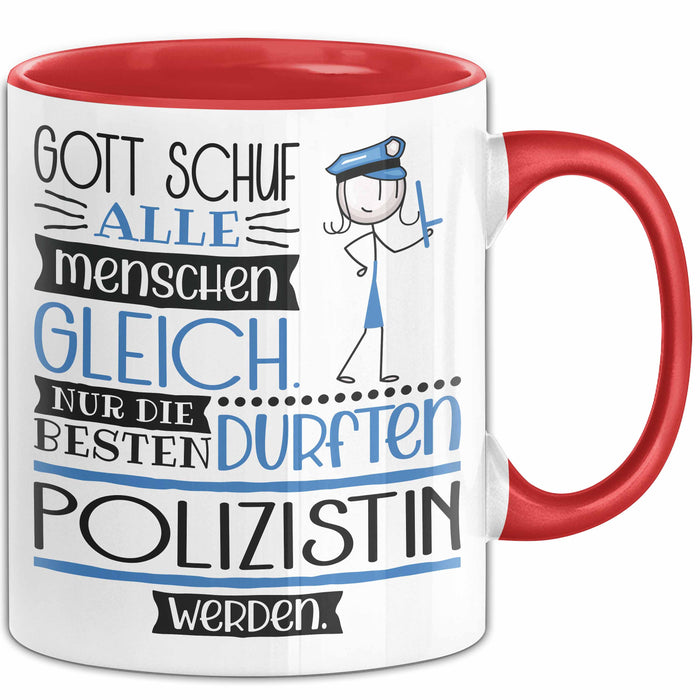 Polizistin Geschenk Becher Tasse Gott Schuf Alle Menschen Gleich Nur Die Besten Durfeten Polizistin Werden Geschenkidee Lustig Rot Trendation