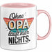 Opa Großvater Tasse Becher Geschenk Lustige Geschenkidee Spruch Ohne Opa Läuft Hier Nichts Rosa Trendation