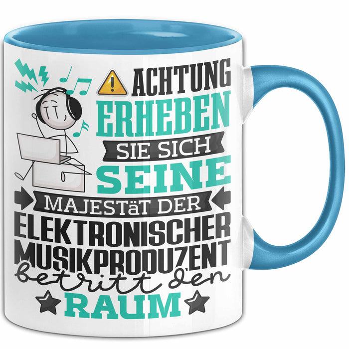 ElektronischerMusikproduzent Geschenk Tasse Lustiger Spruch Erheben Sie Sich Der ElektronischerMusikproduzent Betritt den Raum Blau Trendation