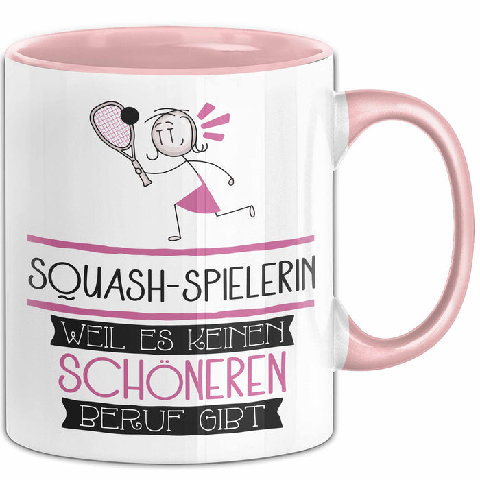 Squash-Spielerin Weil Es Keinen Schöneren Beruf Gibt Tasse Geschenk für Eine Squash-Spielerin Lustig Rosa Trendation