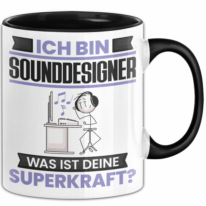 Sounddesigner Tasse Geschenk für Sounddesigner Geburtstag Lustiger Spruch Kaffee-Becher Was Ist Deine Superkraft Schwarz Trendation