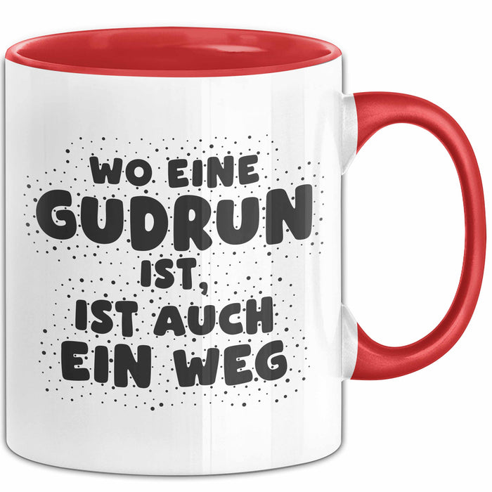 Gudrun Tasse Wo Eine Gudrun Ist, Ist Auch Ein Weg Geschenk