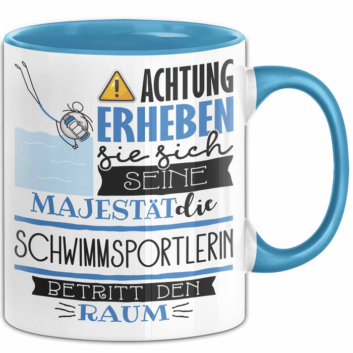 Schwimmsportlerin Tasse Geschenk Lustiger Spruch Bitte Erheben Sie Sich Seine Majestät Die Schwimmsportlerin Betritt Den Raum Blau Trendation